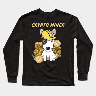 Funny bull terrier is a Crypto Miner Long Sleeve T-Shirt